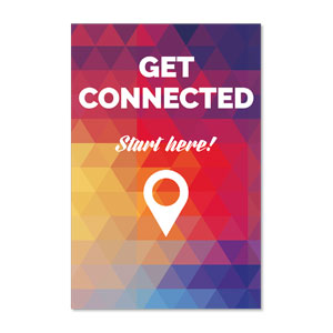 Geometric Bold Get Connected 23" x 34.5" Rigid Sign