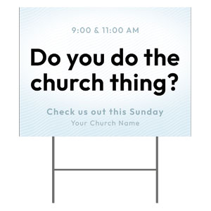Do You Do The Church Thing 18"x24" YardSigns